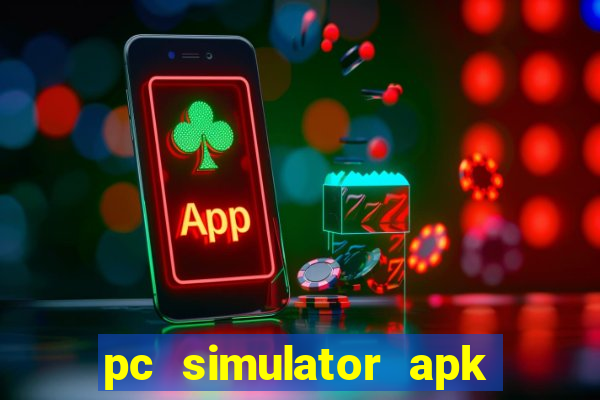 pc simulator apk dinheiro infinito